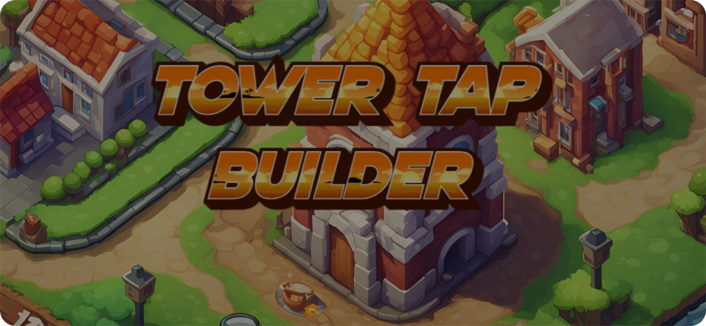 Tower Tap Builder banner